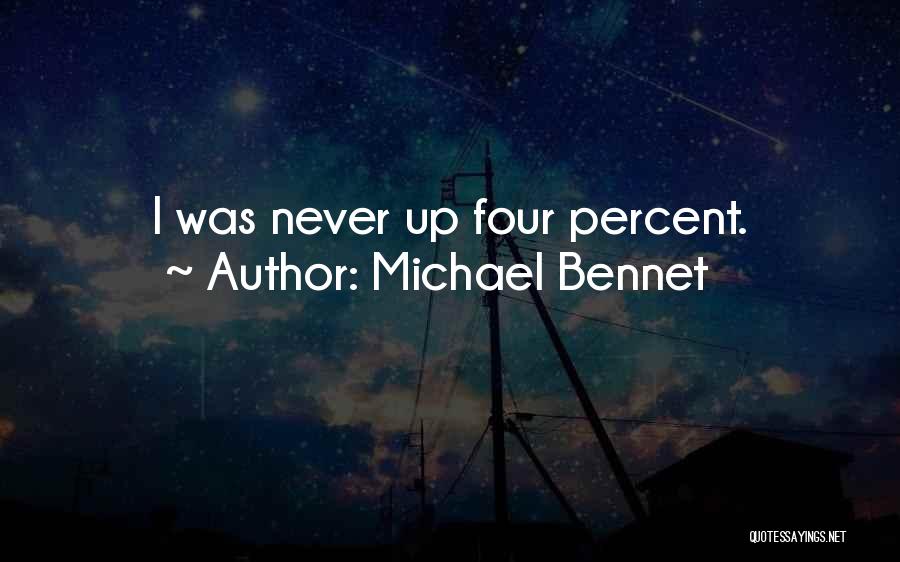 Michael Bennet Quotes 378942