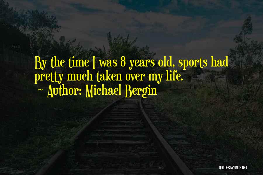 Michael Bergin Quotes 1730140