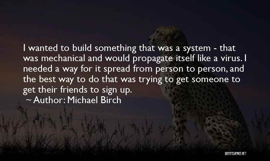 Michael Birch Quotes 1257557