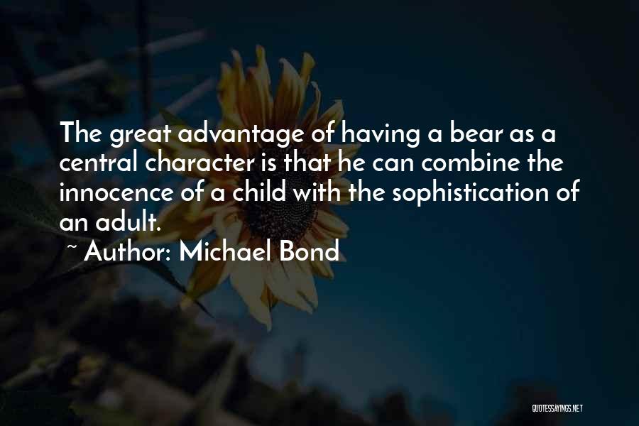 Michael Bond Quotes 1385753 Michael Bond Quotes 1385753