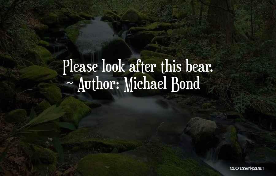 Michael Bond Quotes 1682799 Michael Bond Quotes 1682799