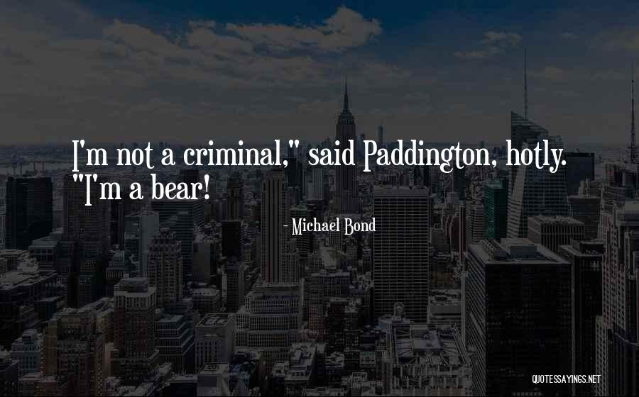 Michael Bond Quotes 1816205