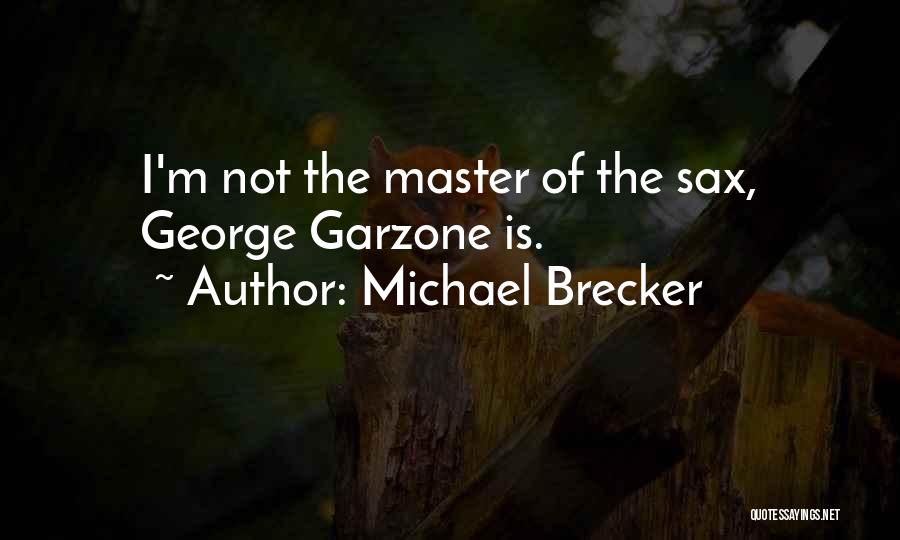 Michael Brecker Quotes 2254817
