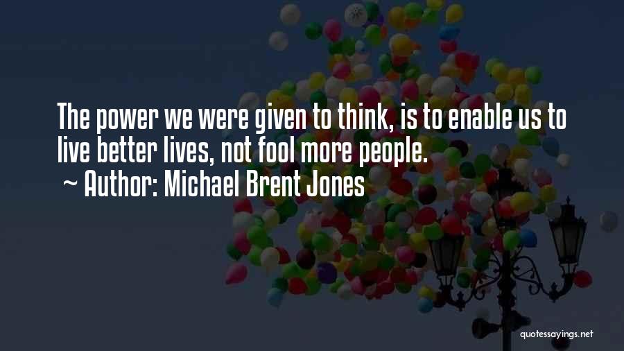 Michael Brent Jones Quotes 1339287