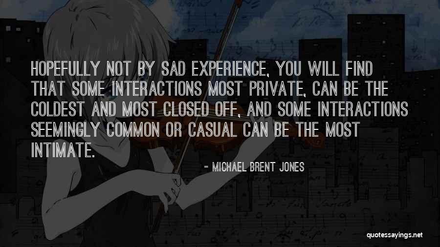 Michael Brent Jones Quotes 1725521 Michael Brent Jones Quotes 1725521