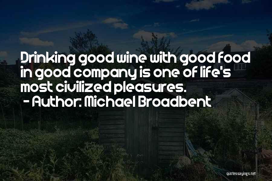 Michael Broadbent Wine Quotes By Michael Broadbent