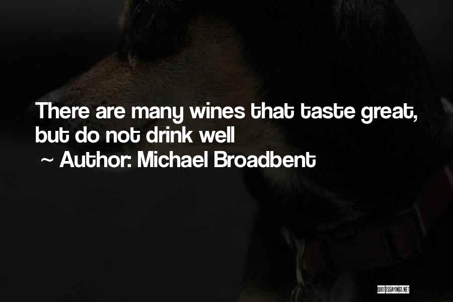 Michael Broadbent Wine Quotes By Michael Broadbent