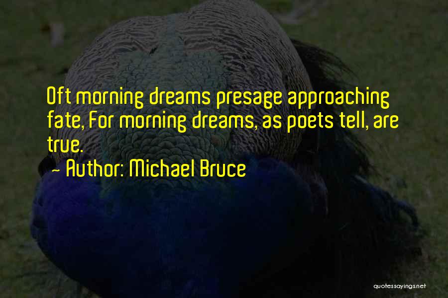 Michael Bruce Quotes 1477864