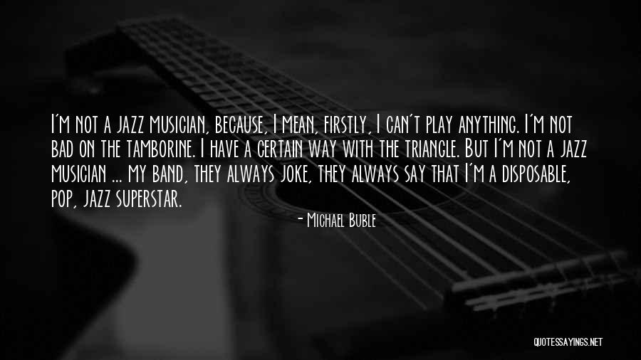 Michael Buble Quotes 1077013 Michael Buble Quotes 1077013