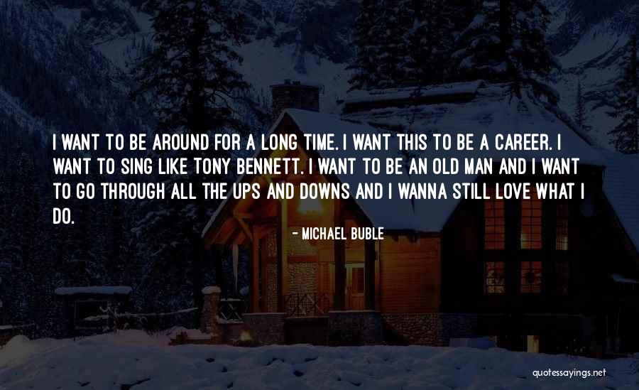 Michael Buble Quotes 1324419 Michael Buble Quotes 1324419