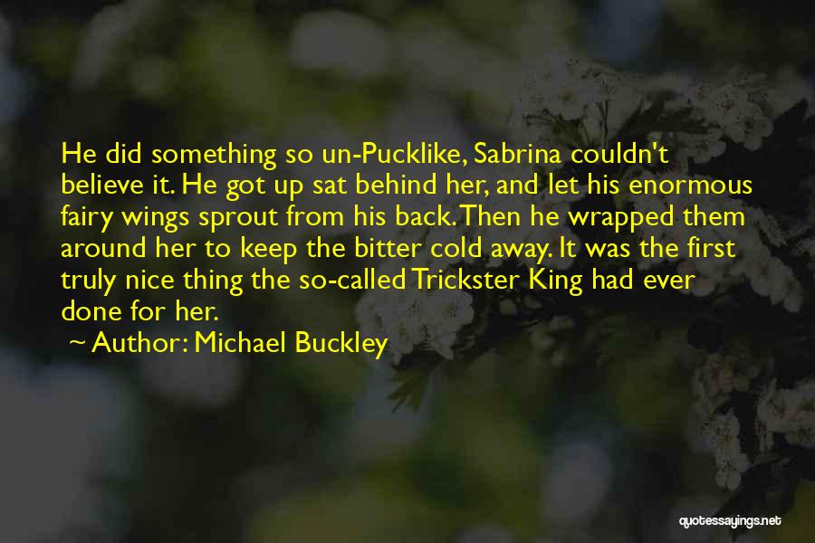 Michael Buckley Quotes 1327345