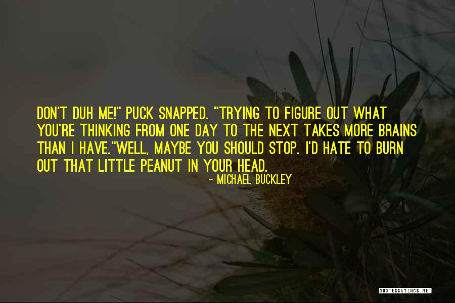 Michael Buckley Quotes 1519521