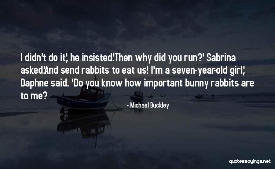 Michael Buckley Quotes 1541400