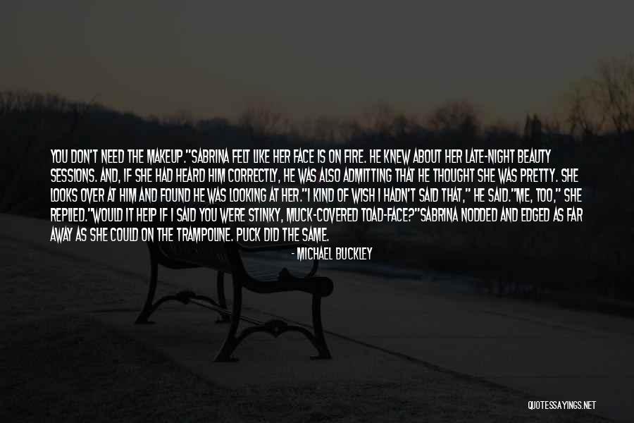 Michael Buckley Quotes 2228704