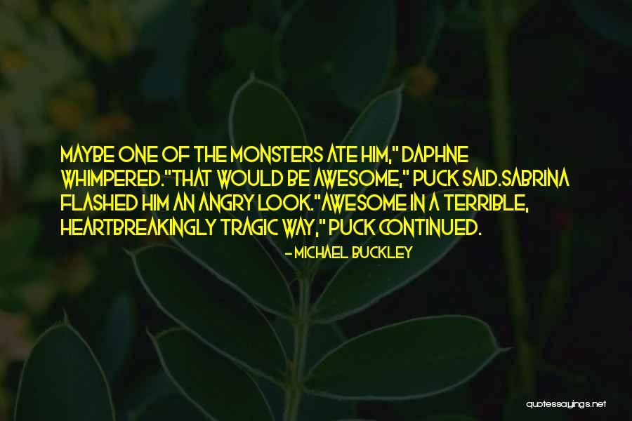 Michael Buckley Quotes 341159