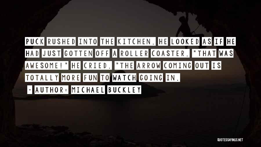 Michael Buckley Quotes 419054