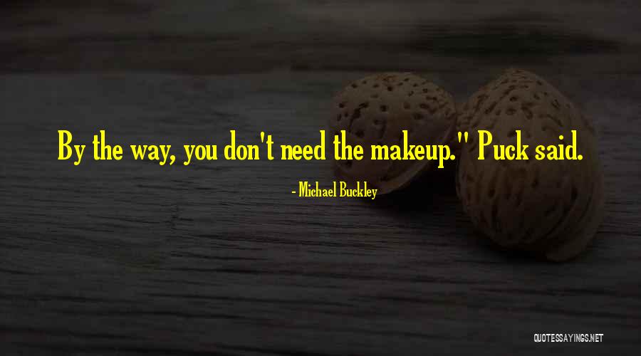 Michael Buckley Quotes 438495