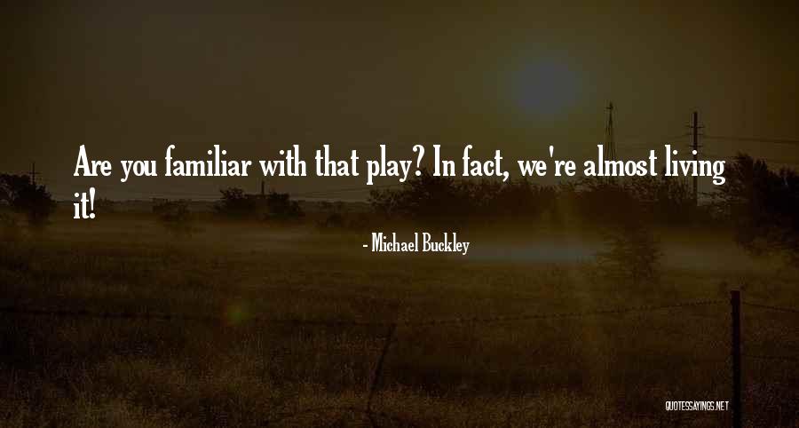 Michael Buckley Quotes 441376