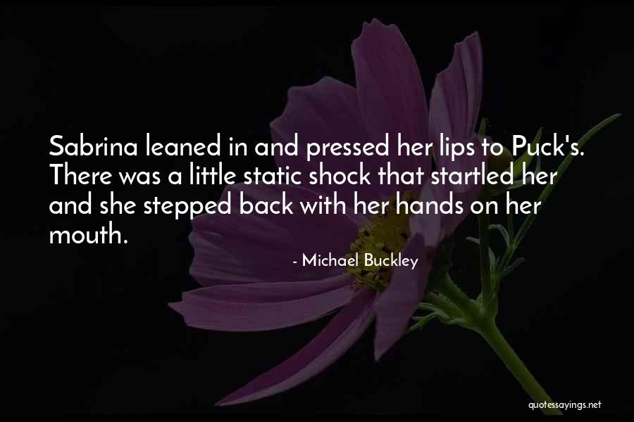 Michael Buckley Quotes 477032