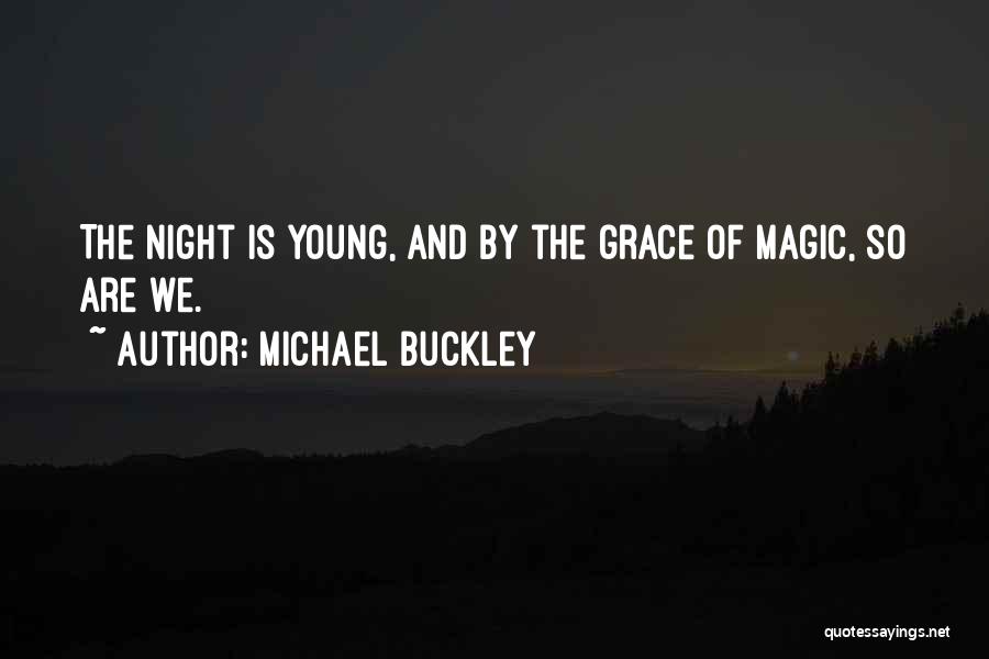 Michael Buckley Quotes 503408