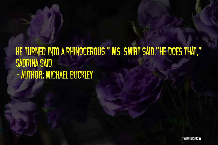 Michael Buckley Quotes 569889