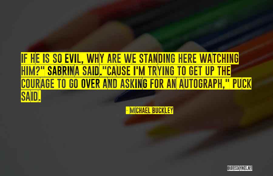 Michael Buckley Quotes 755561