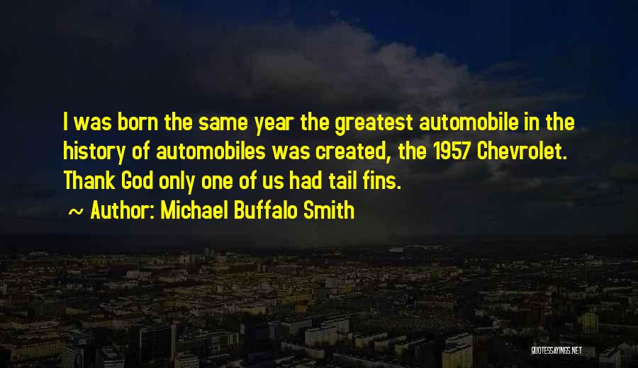 Michael Buffalo Smith Quotes 1972815