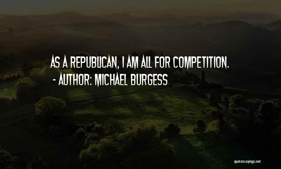 Michael Burgess Quotes 408921