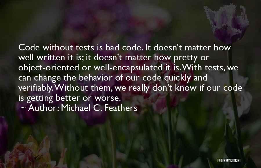 Michael C. Feathers Quotes 1482645