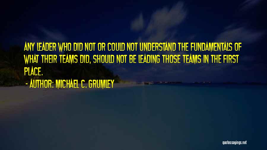 Michael C. Grumley Quotes 1265508