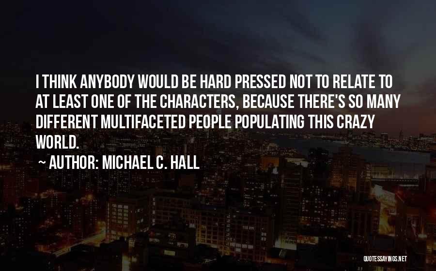 Michael C. Hall Quotes 1133900