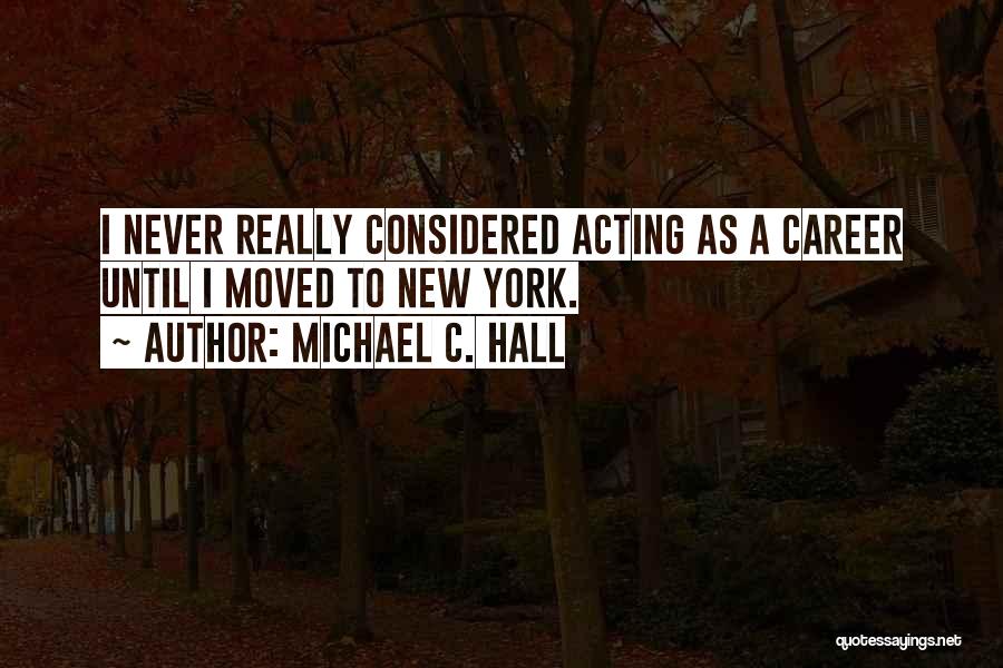 Michael C. Hall Quotes 159908