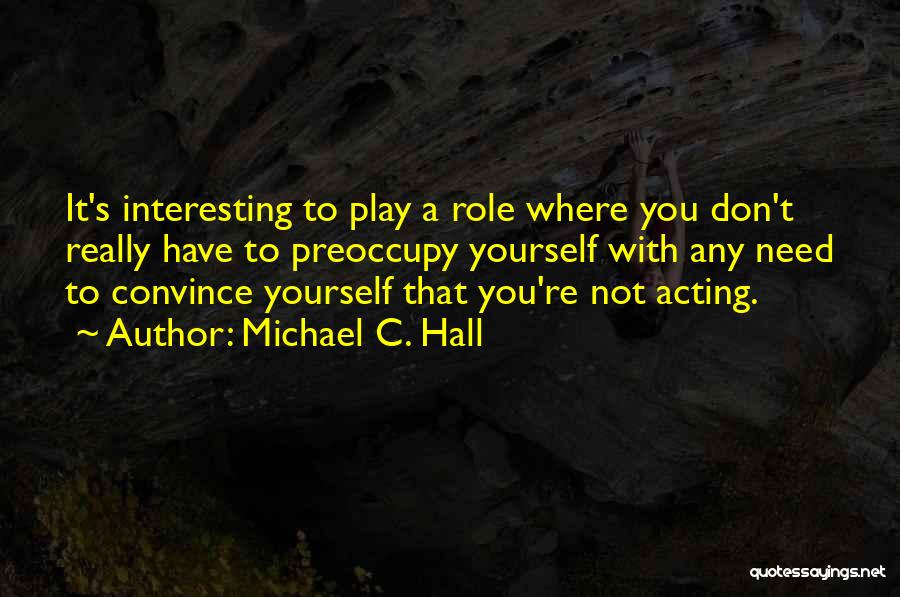 Michael C. Hall Quotes 2205213