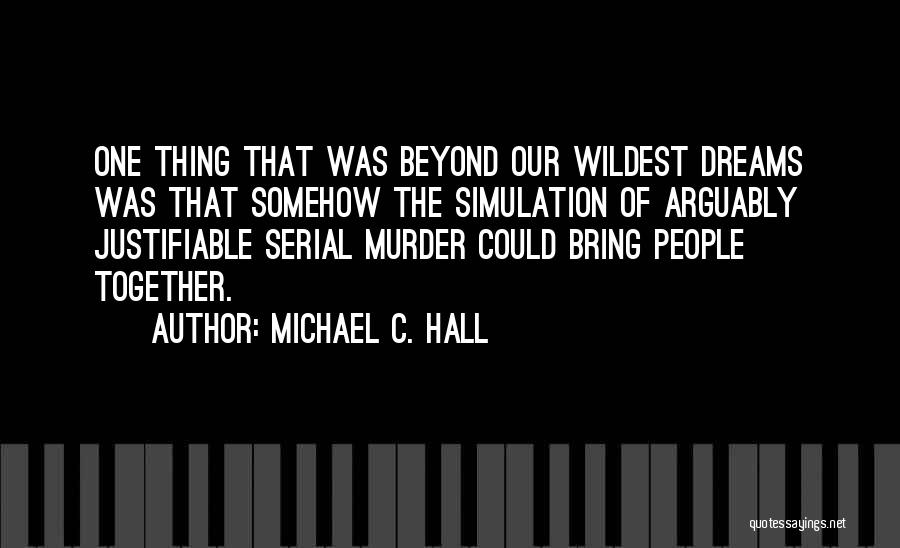 Michael C. Hall Quotes 490404
