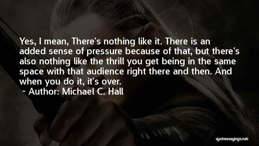 Michael C. Hall Quotes 647996