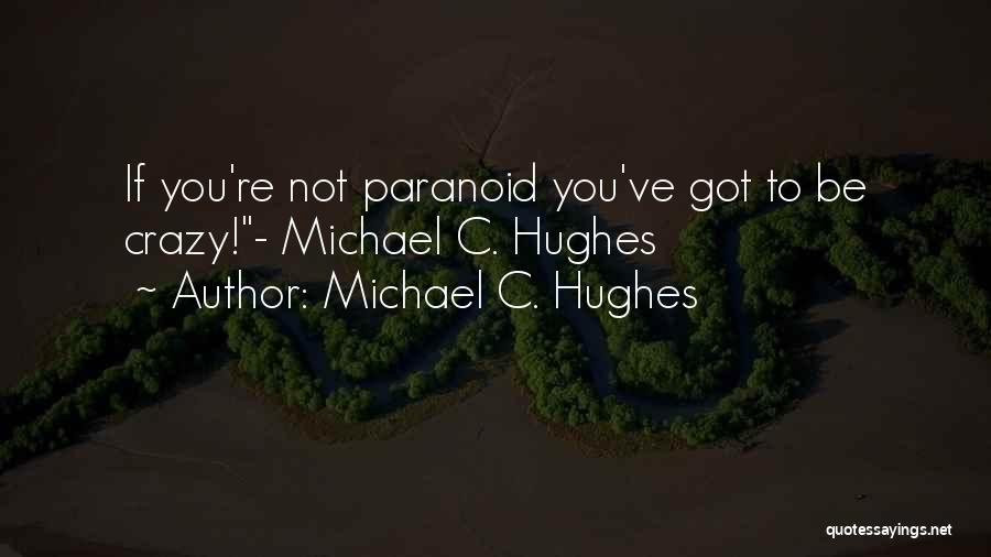 Michael C. Hughes Quotes 953971