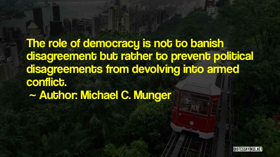 Michael C. Munger Quotes 1382668