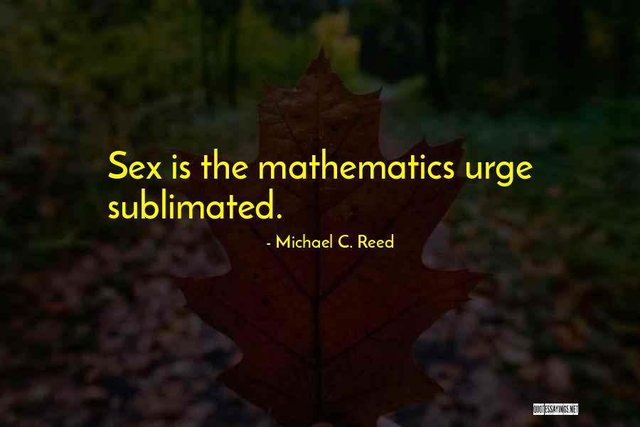 Michael C. Reed Quotes 1264953