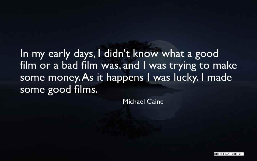 Michael Caine Quotes 1140514 Michael Caine Quotes 1140514