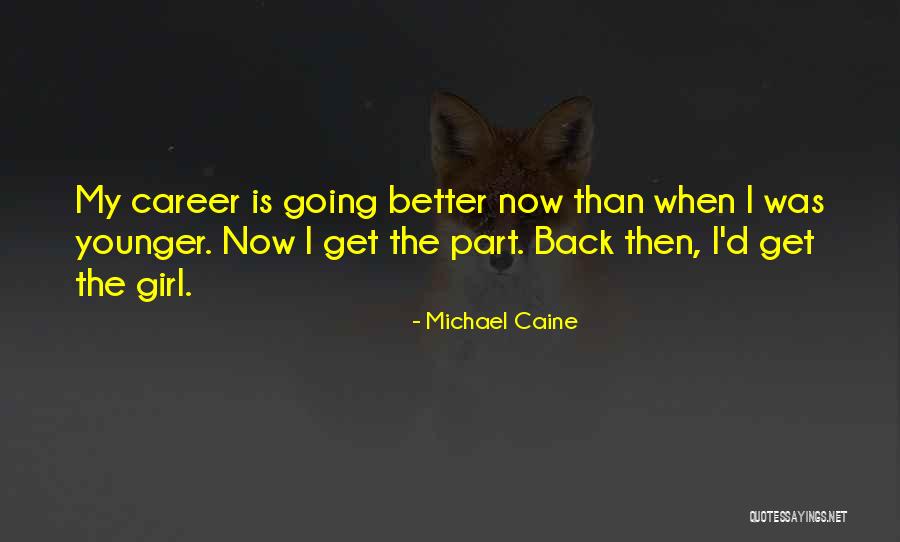 Michael Caine Quotes 1449171