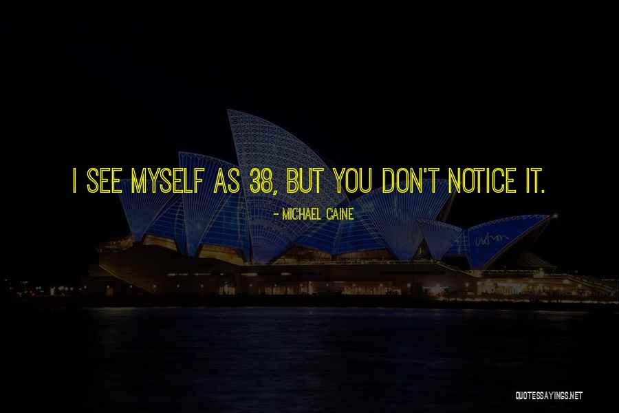 Michael Caine Quotes 1572955 Michael Caine Quotes 1572955