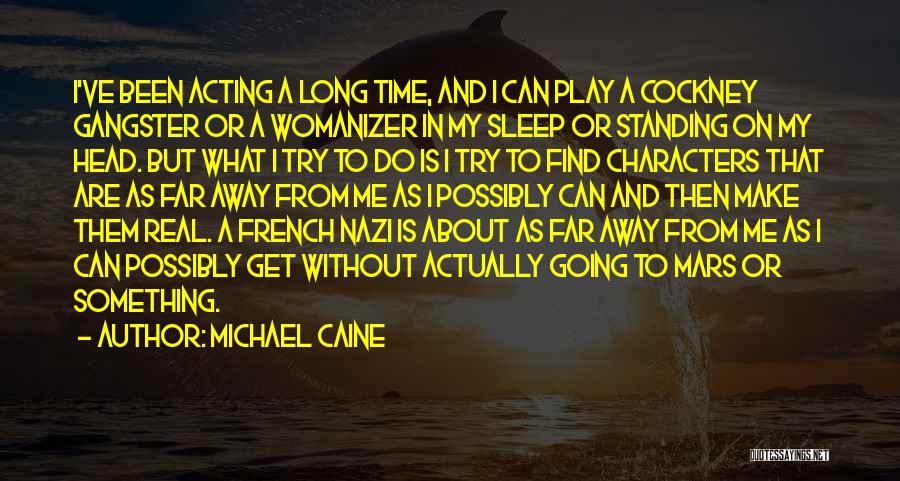 Michael Caine Quotes 1657901