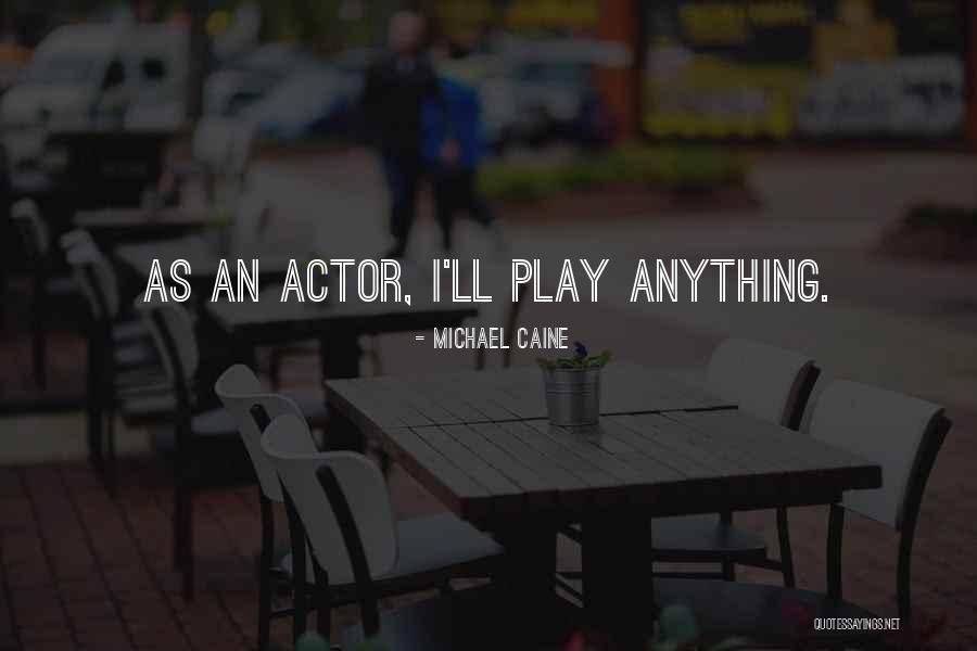 Michael Caine Quotes 1662478 Michael Caine Quotes 1662478