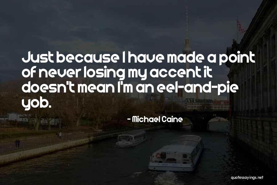 Michael Caine Quotes 1812842 Michael Caine Quotes 1812842
