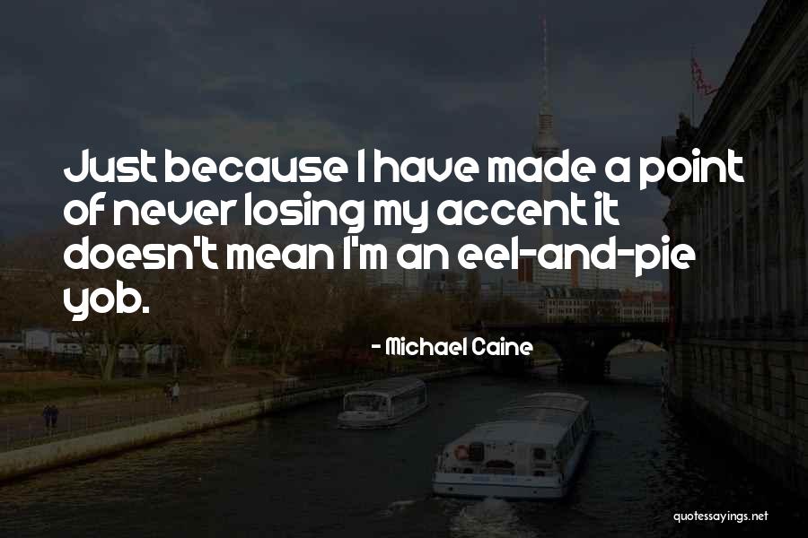 Michael Caine Quotes 1812842