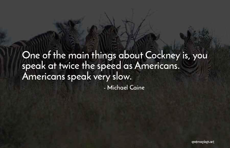 Michael Caine Quotes 1894306