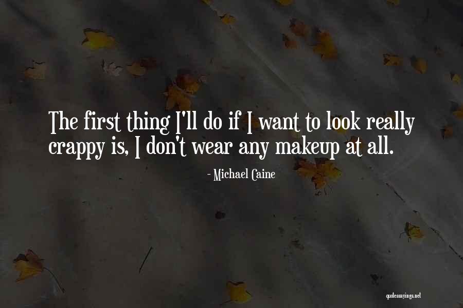 Michael Caine Quotes 2153324 Michael Caine Quotes 2153324