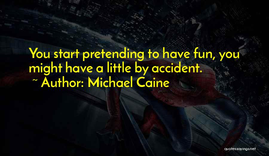 Michael Caine Quotes 2196833