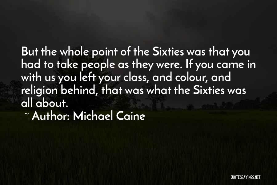 Michael Caine Quotes 2232266