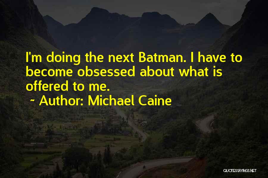 Michael Caine Quotes 406127